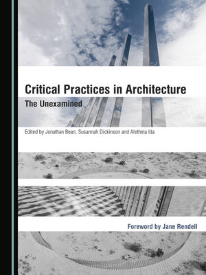 cover image of Critical Practices in Architecture: The Unexamined